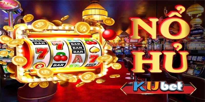 Khuyến mãi nổ hũ tại KUBET